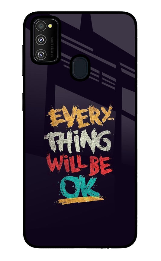 Everything Will Be Ok Samsung M30s Glass Case