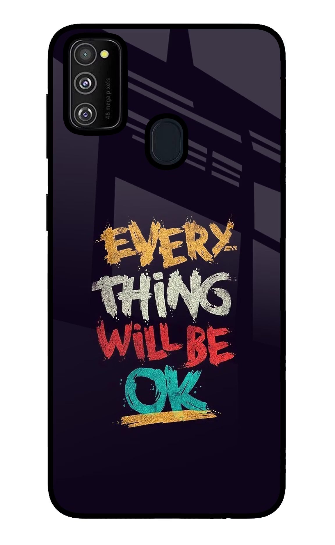 Everything Will Be Ok Samsung M30s Glass Case Back Cover by Casekaro