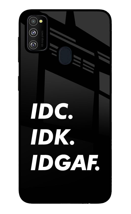Idc Idk Idgaf Samsung M30s Glass Case