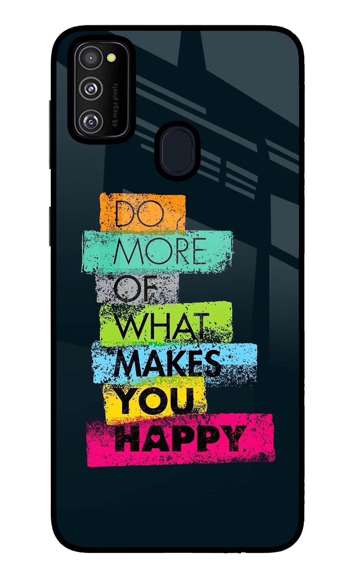 Do More Of What Makes You Happy Samsung M30s Glass Case Back Cover by Casekaro