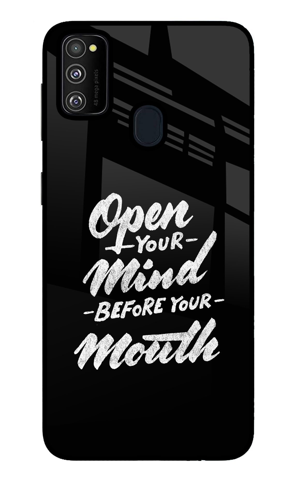 Open Your Mind Before Your Mouth Samsung M30s Glass Case