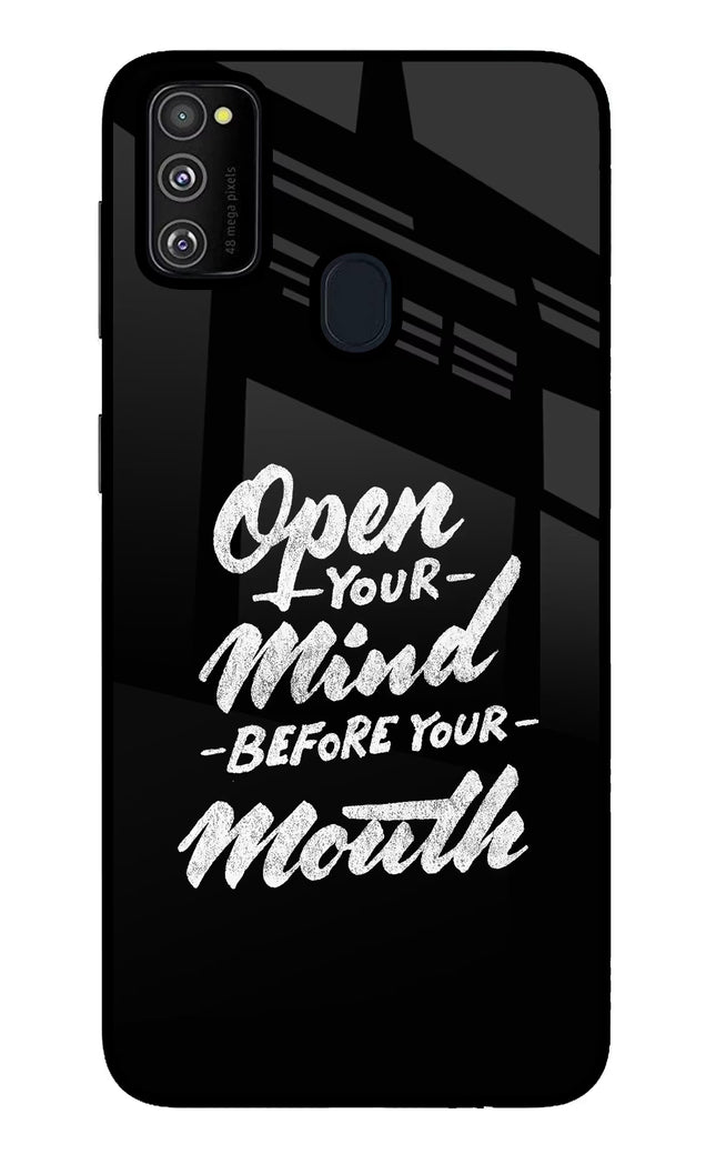 Open Your Mind Before Your Mouth Samsung M30s Glass Case Back Cover by Casekaro