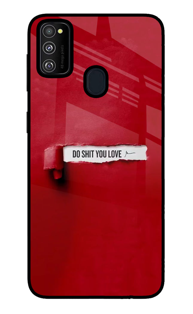 Do Shit You Love Samsung M30s Glass Case Back Cover by Casekaro