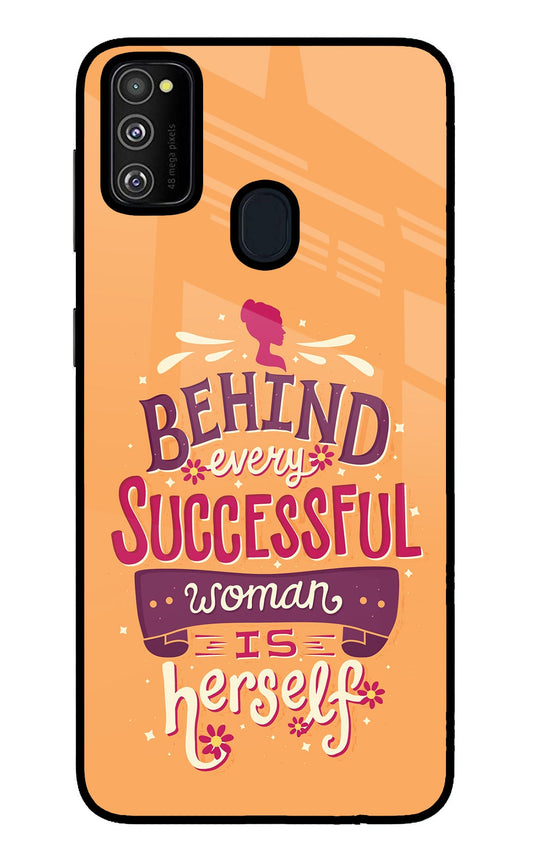 Behind Every Successful Woman There Is Herself Samsung M30s Glass Case