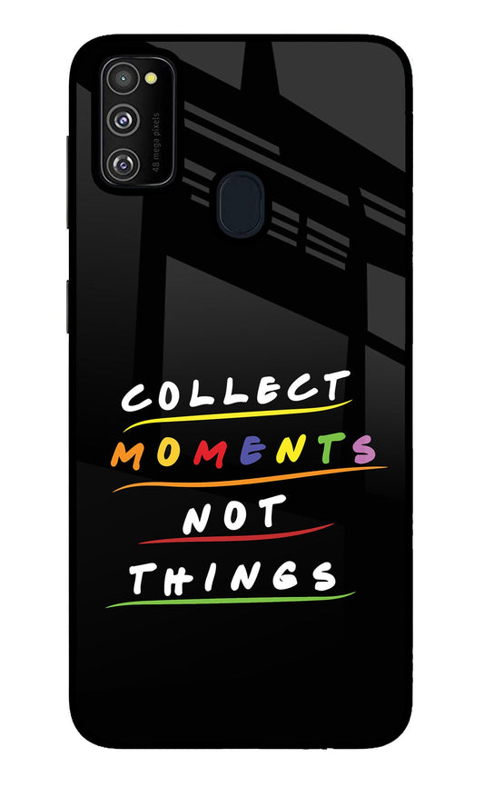 Collect Moments Not Things Samsung M30s Glass Case