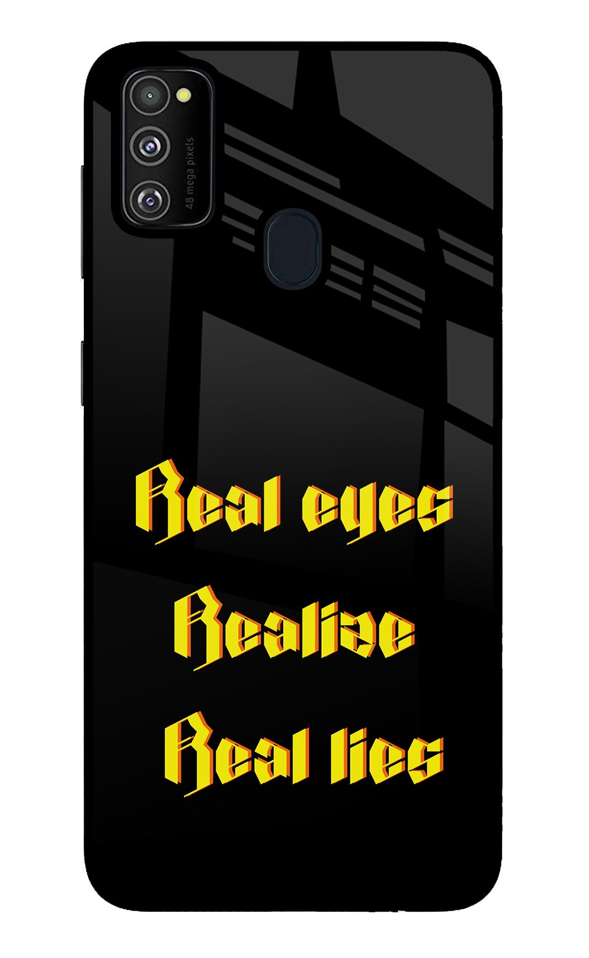 Real Eyes Realize Real Lies Samsung M30s Glass Case