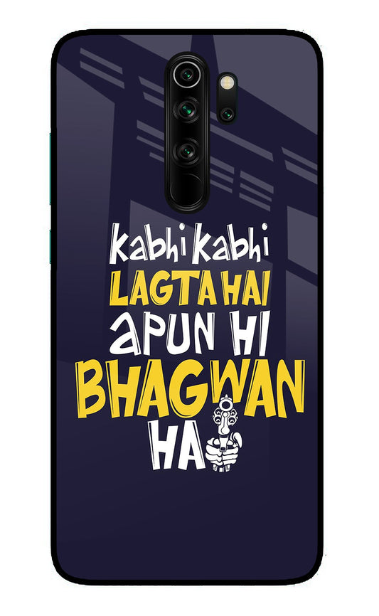 Kabhi Kabhi Lagta Hai Apun Hi Bhagwan Hai Redmi Note 8 Pro Glass Case