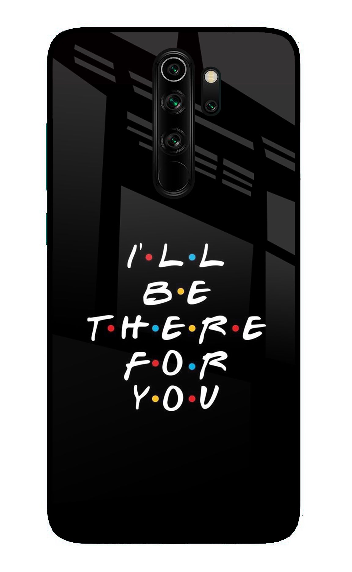 I'll Be There For You Redmi Note 8 Pro Back Cover