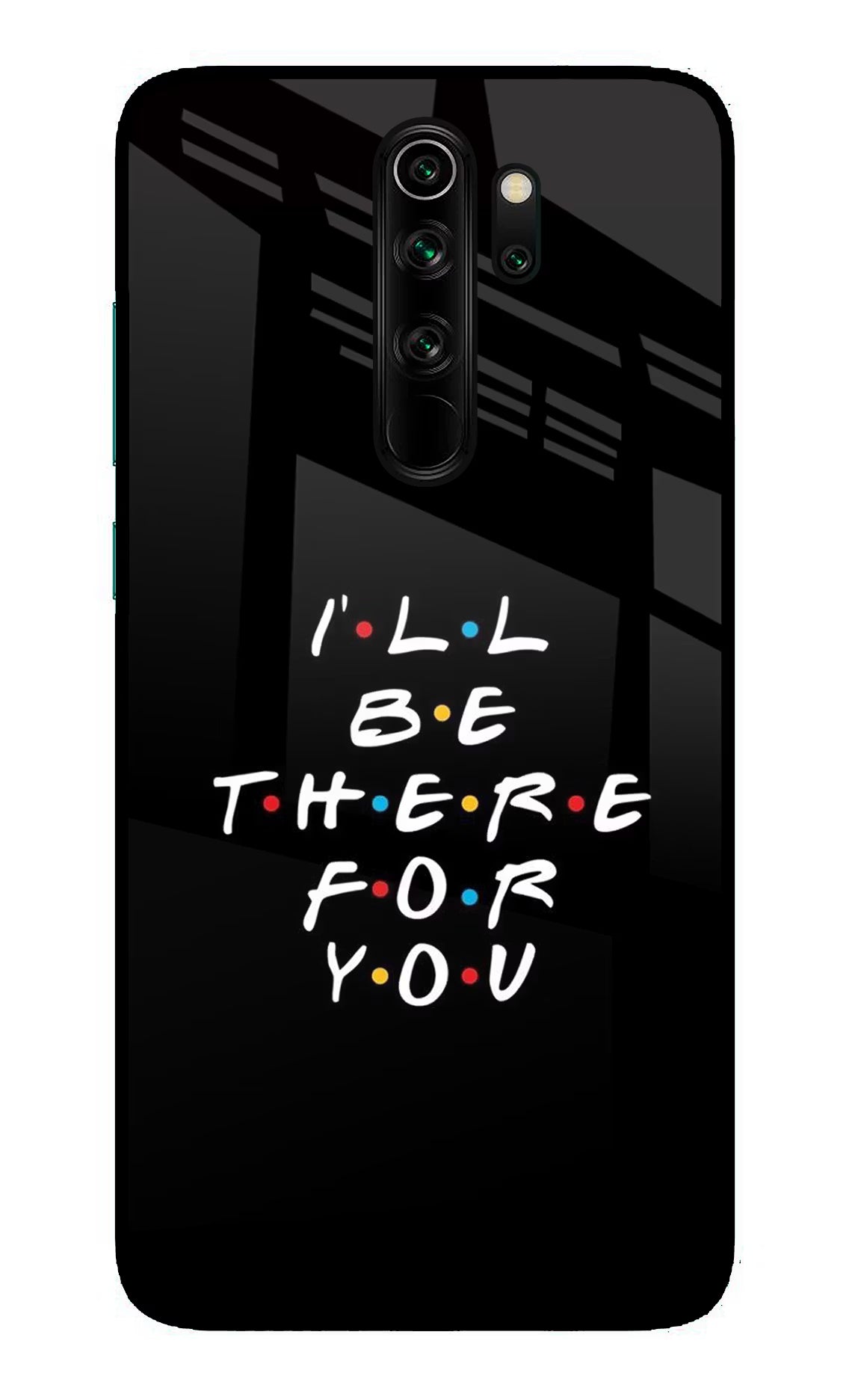 I'll Be There For You Redmi Note 8 Pro Glass Case