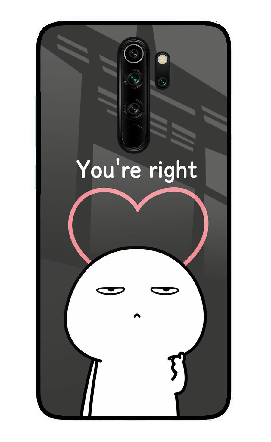 You're Right Redmi Note 8 Pro Back Cover, Glass case