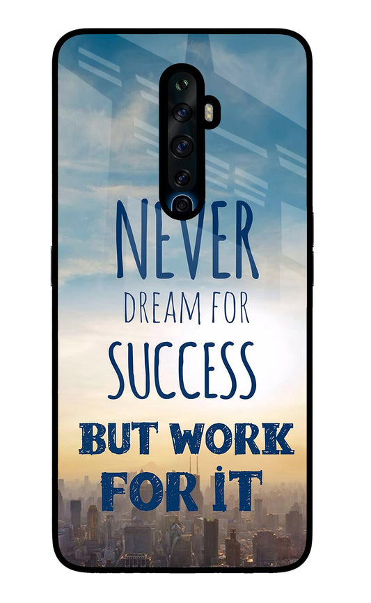 Never Dream For Success But Work For It Oppo Reno2 Z Glass Case