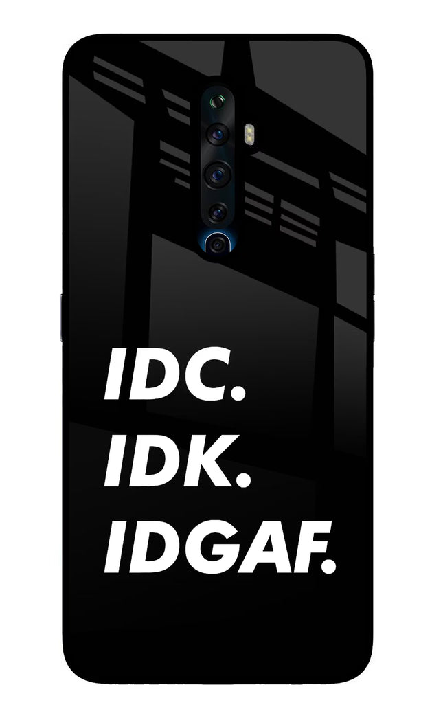 Idc Idk Idgaf Oppo Reno2 Z Glass Case Back Cover by Casekaro