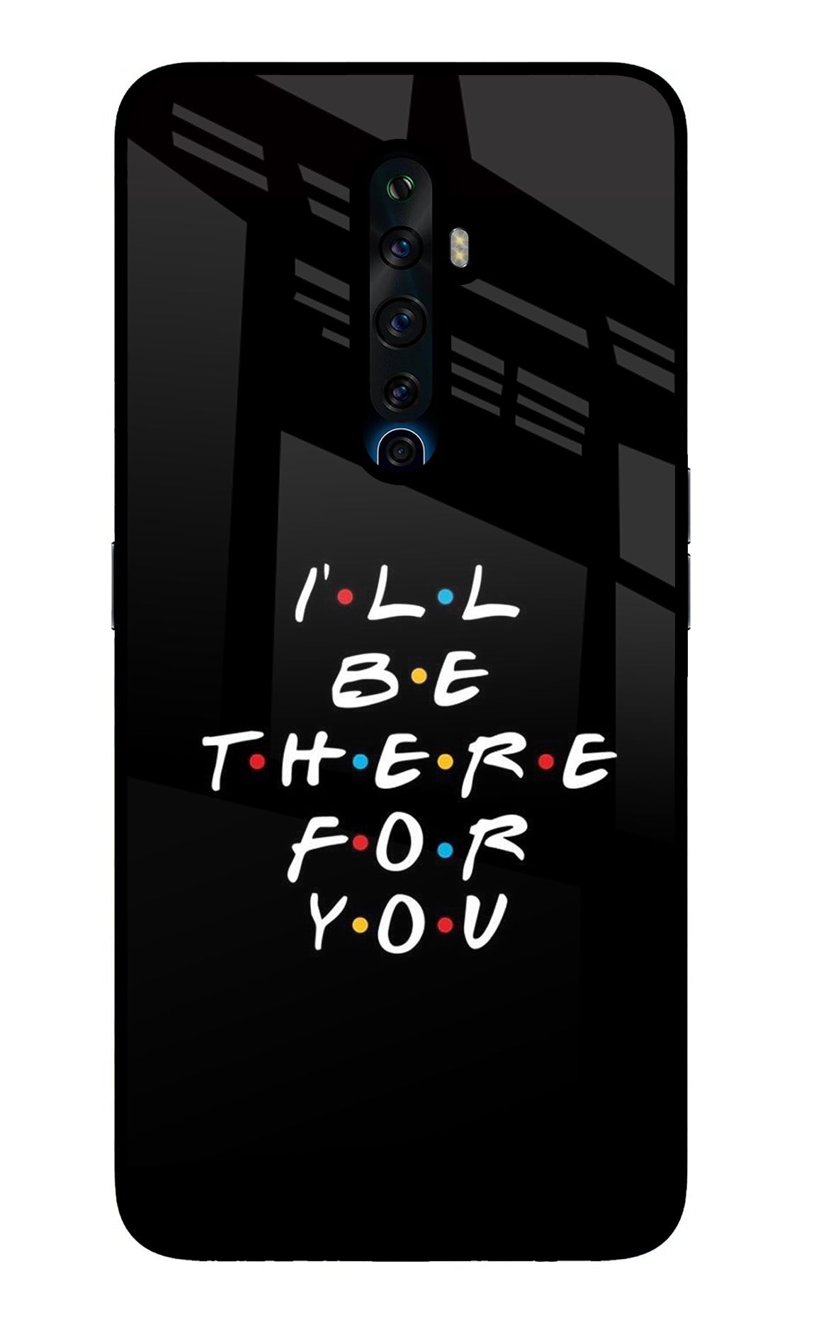 I'll Be There For You Oppo Reno2 Z Back Cover