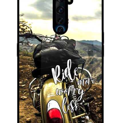 Ride More Worry Less Oppo Reno2 Z Glass Case Back Cover by Casekaro