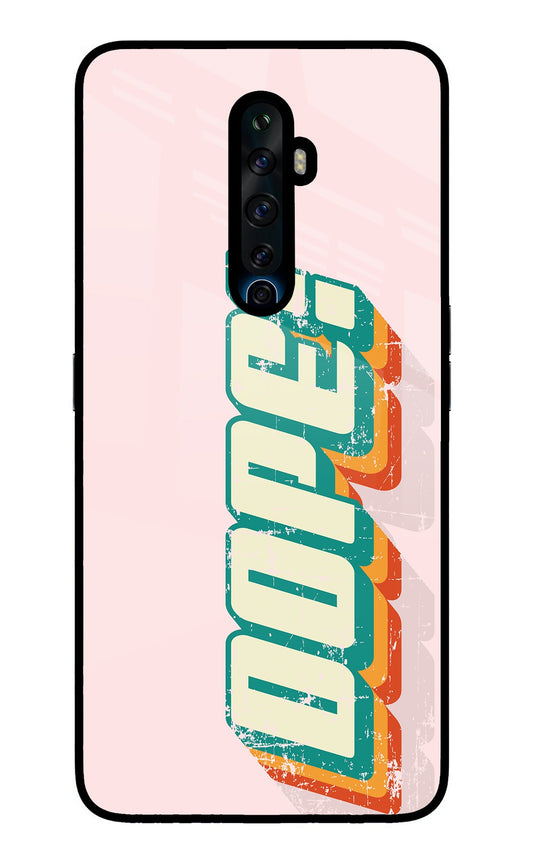 Dope Oppo Reno2 Z Glass Case