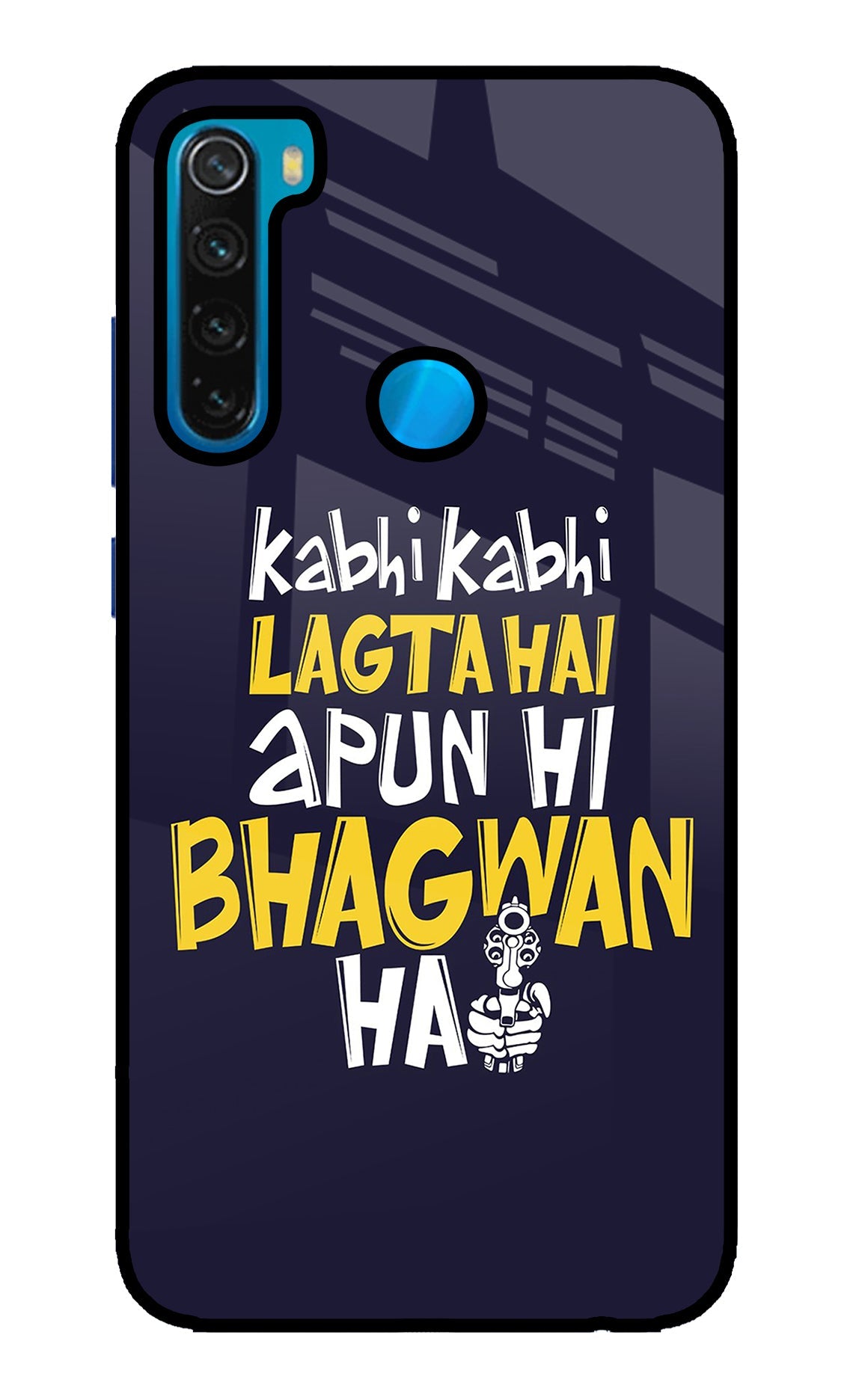 Kabhi Kabhi Lagta Hai Apun Hi Bhagwan Hai Redmi Note 8 Glass Case
