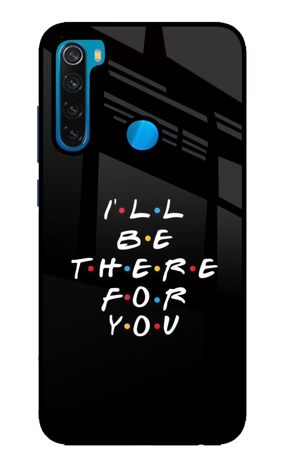 I'll Be There For You Redmi Note 8 Glass Case Back Cover by Casekaro