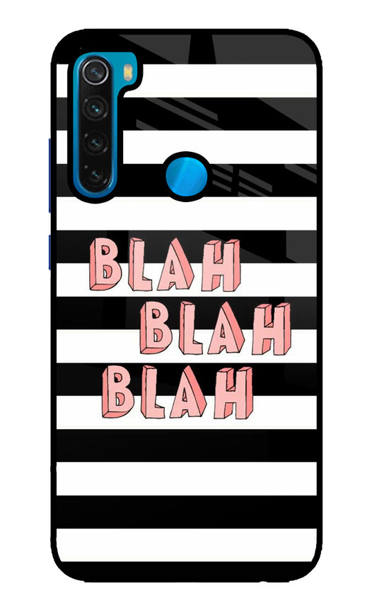 Blah Blah Blah Redmi Note 8 Glass Case