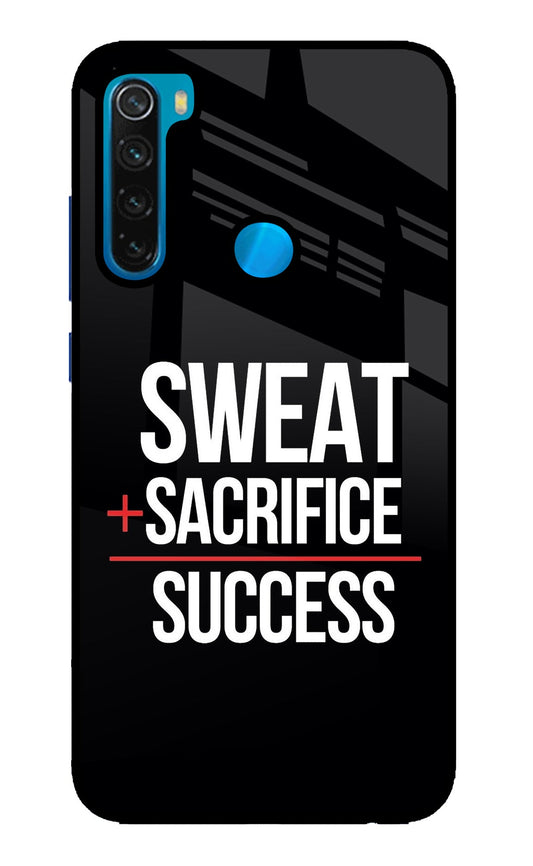 Sweat Sacrifice Success Redmi Note 8 Glass Case