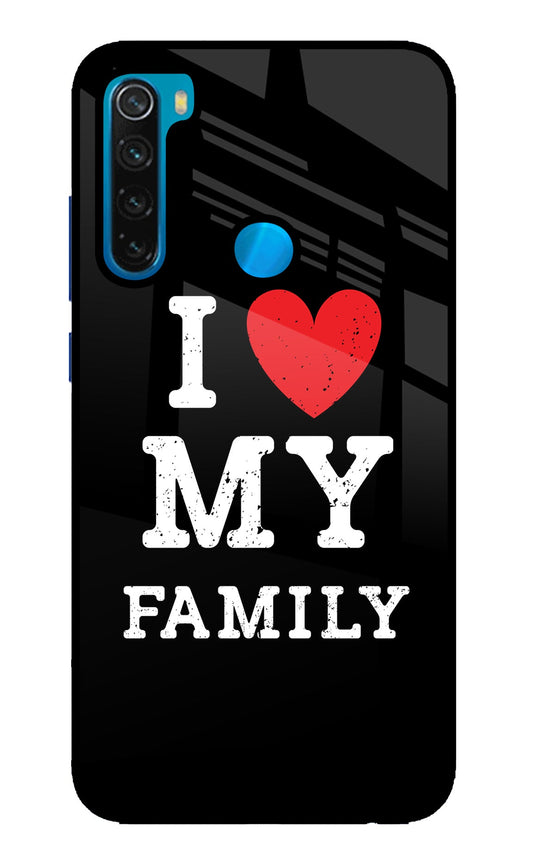 I Love My Family Redmi Note 8 Glass Case