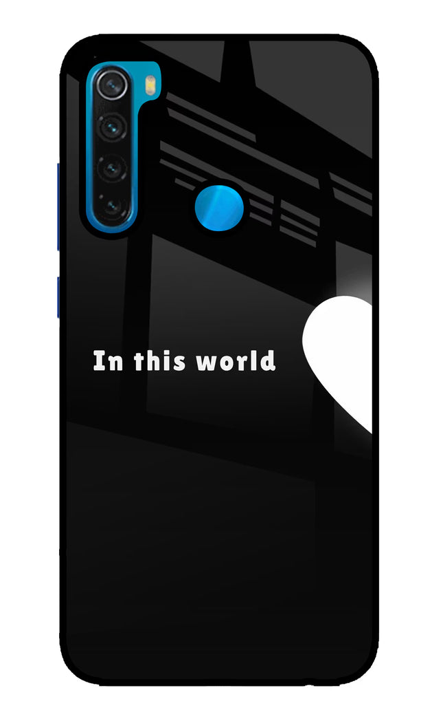 This World Redmi Note 8 Glass Case