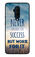 Never Dream For Success But Work For It Oneplus 7T Pro Glass Case