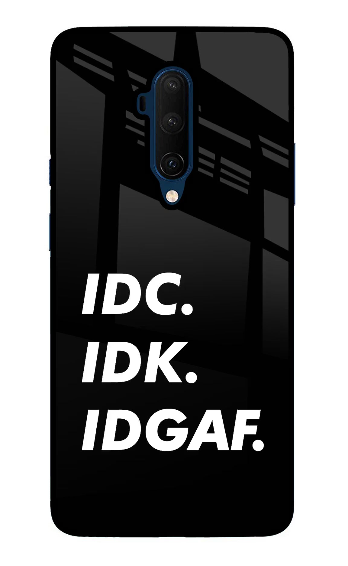 Idc Idk Idgaf Oneplus 7T Pro Glass Case Back Cover by Casekaro