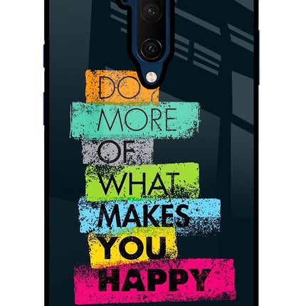 Do More Of What Makes You Happy Oneplus 7T Pro Glass Case