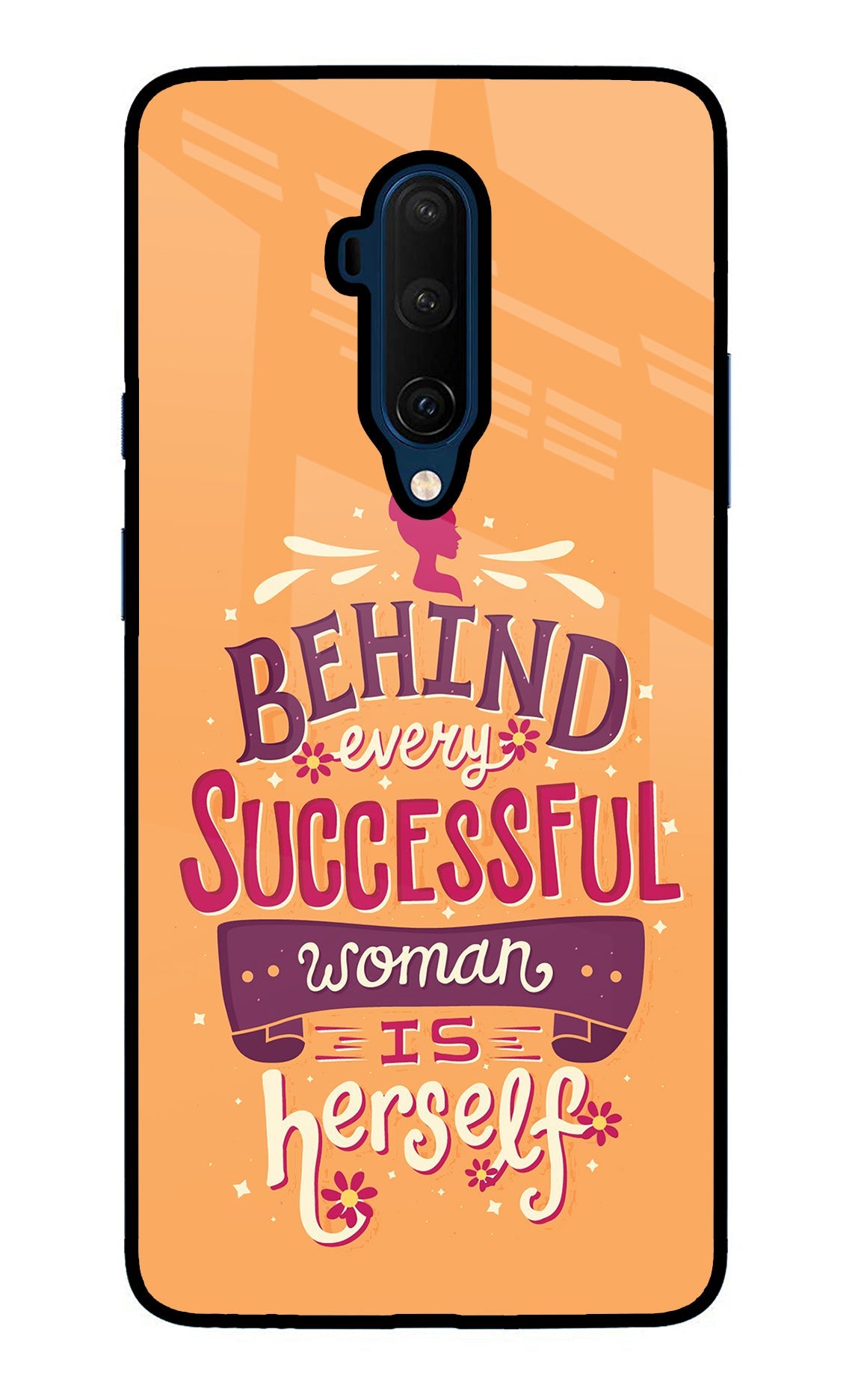 Behind Every Successful Woman There Is Herself Oneplus 7T Pro Glass Case