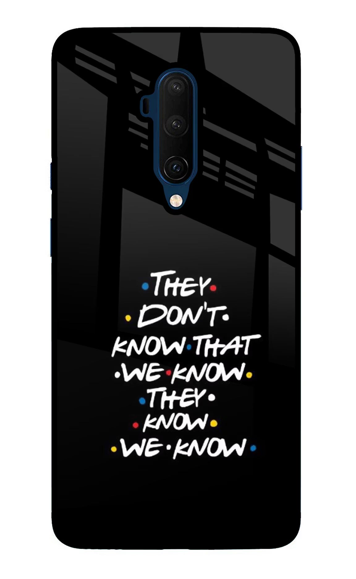 FRIENDS Dialogue Oneplus 7T Pro Glass Case Back Cover by Casekaro