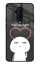 You're Right Oneplus 7T Pro Glass Case