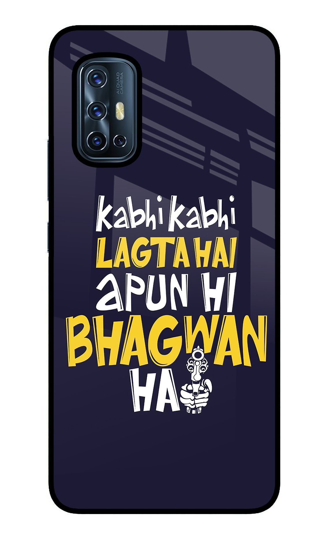 Kabhi Kabhi Lagta Hai Apun Hi Bhagwan Hai Vivo V17 Back Cover