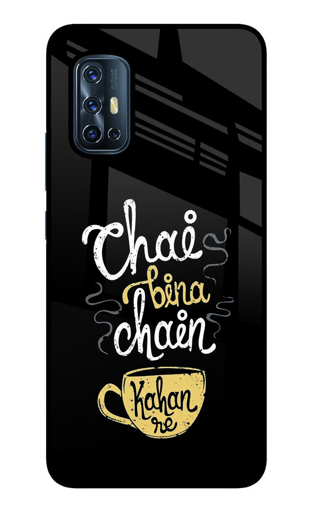 Chai Bina Chain Kaha Re Vivo V17 Glass Case Back Cover by Casekaro