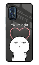 You're Right Vivo V17 Glass Case