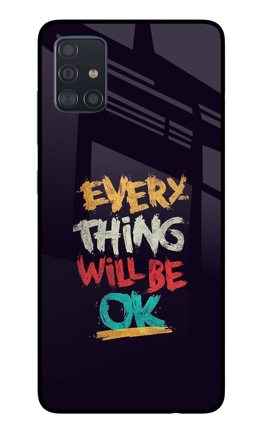Everything Will Be Ok Samsung A51 Glass Case