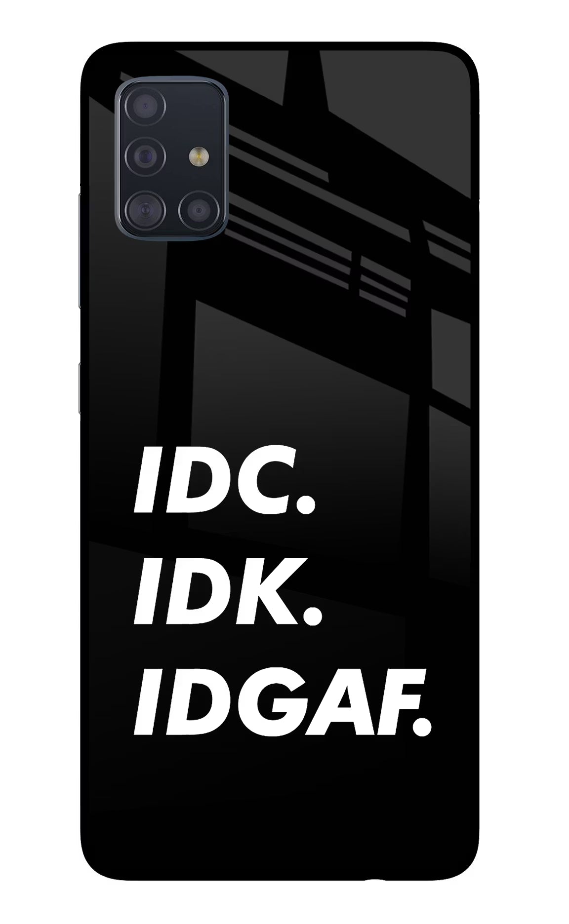 Idc Idk Idgaf Samsung A51 Glass Case Back Cover by Casekaro