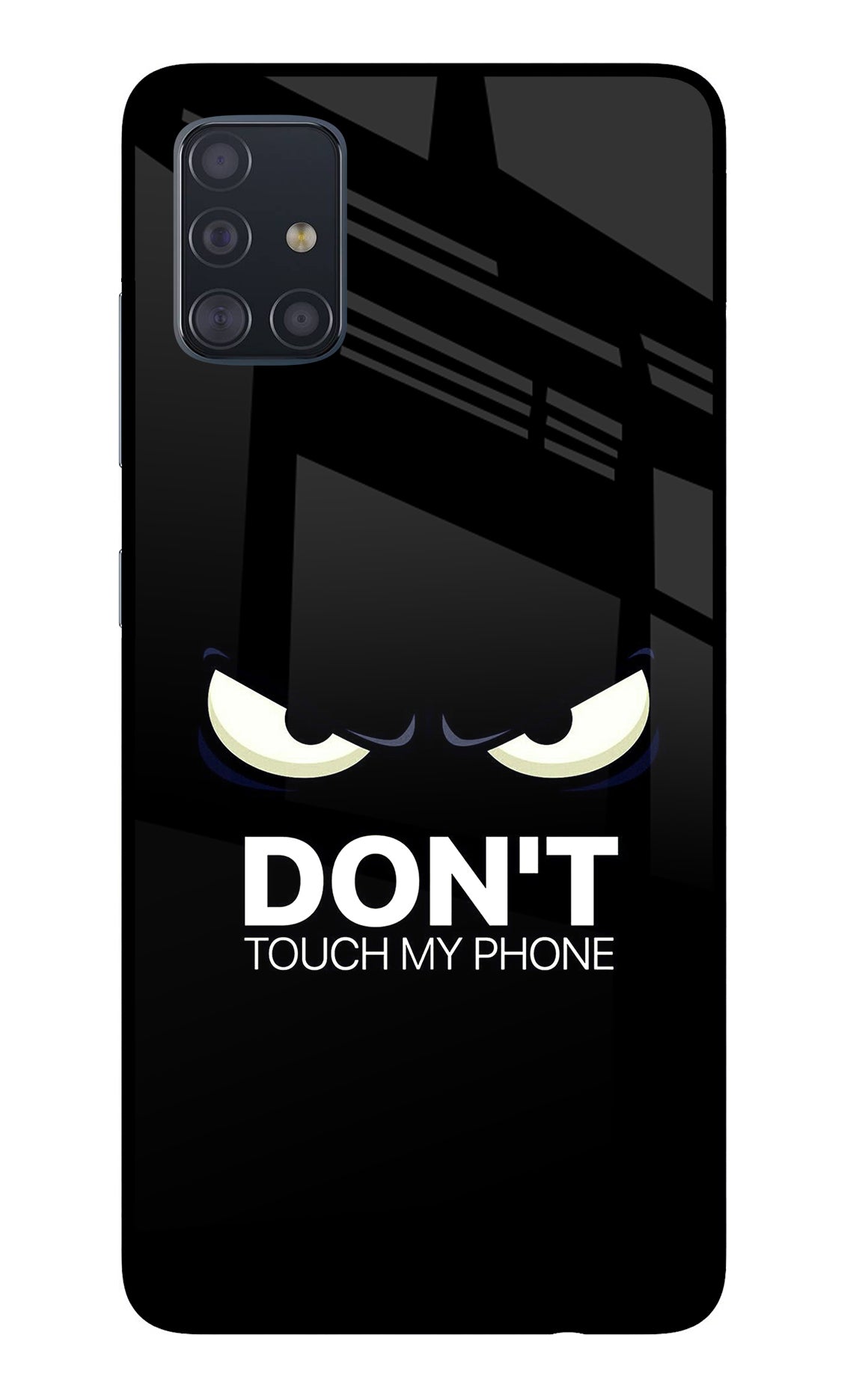 Don'T Touch My Phone Samsung A51 Back Cover