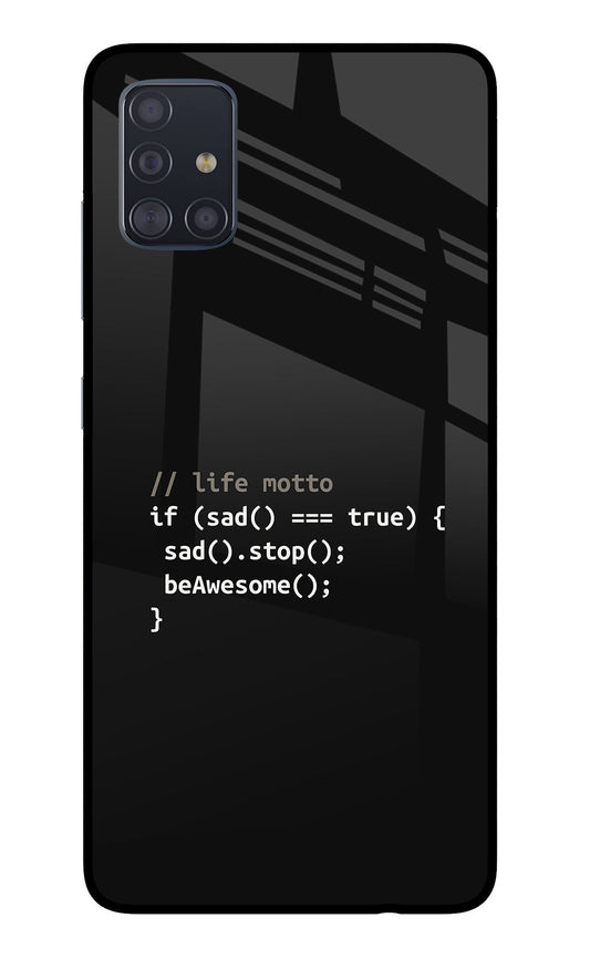 Life Motto Code Samsung A51 Glass Case