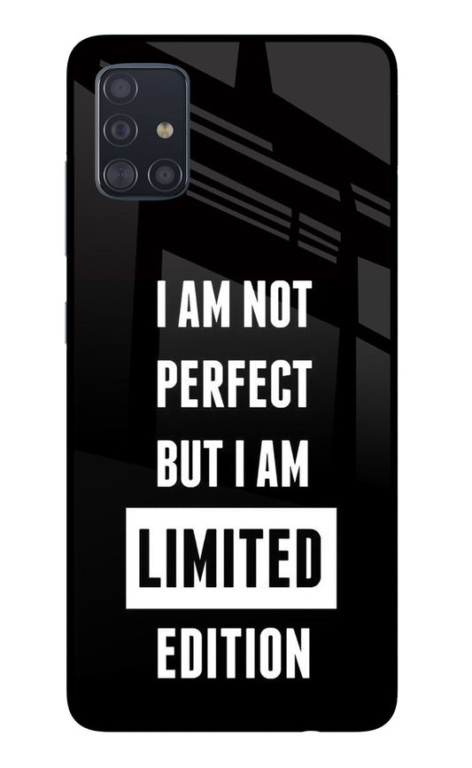 I Am Not Perfect But I Am Limited Edition Samsung A51 Glass Case