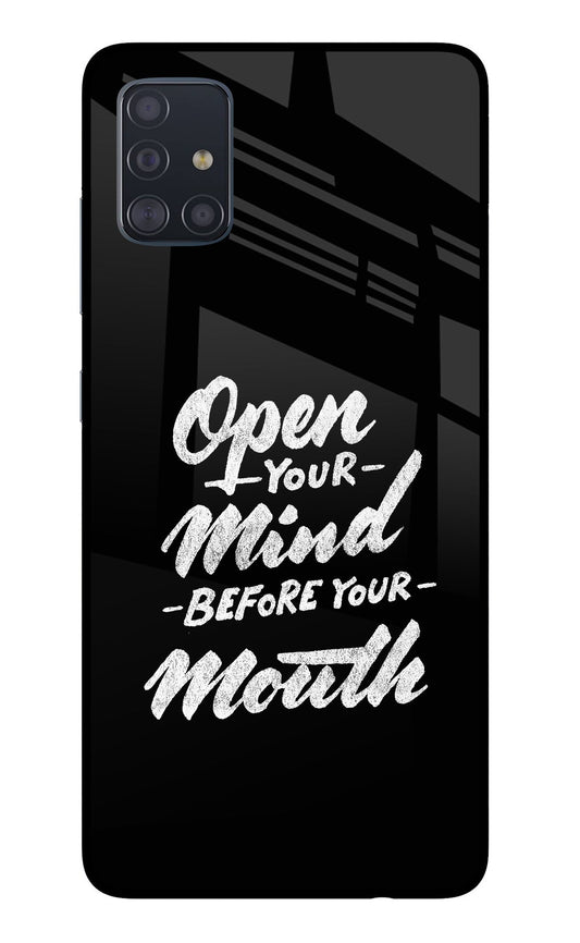 Open Your Mind Before Your Mouth Samsung A51 Glass Case