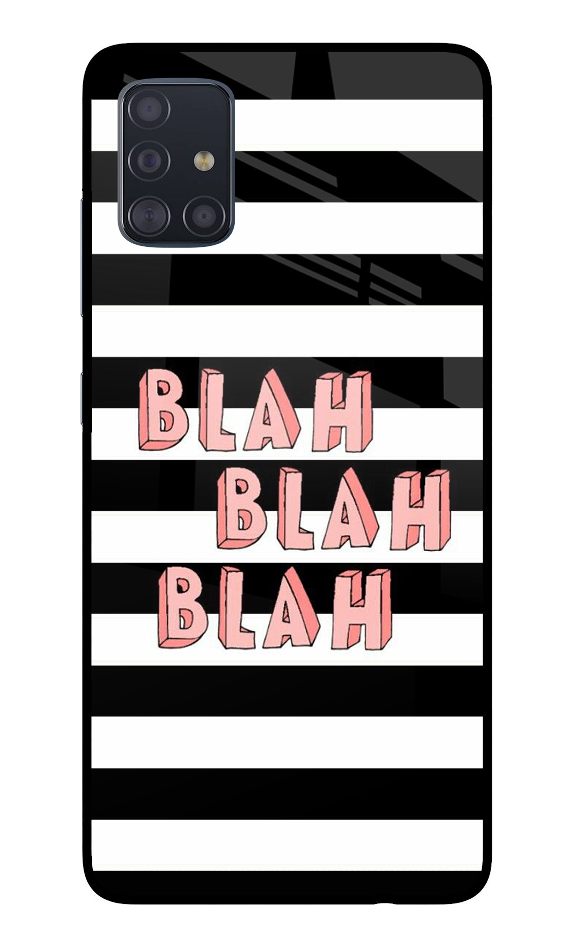 Blah Blah Blah Samsung A51 Glass Case