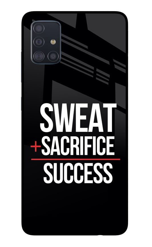 Sweat Sacrifice Success Samsung A51 Glass Case