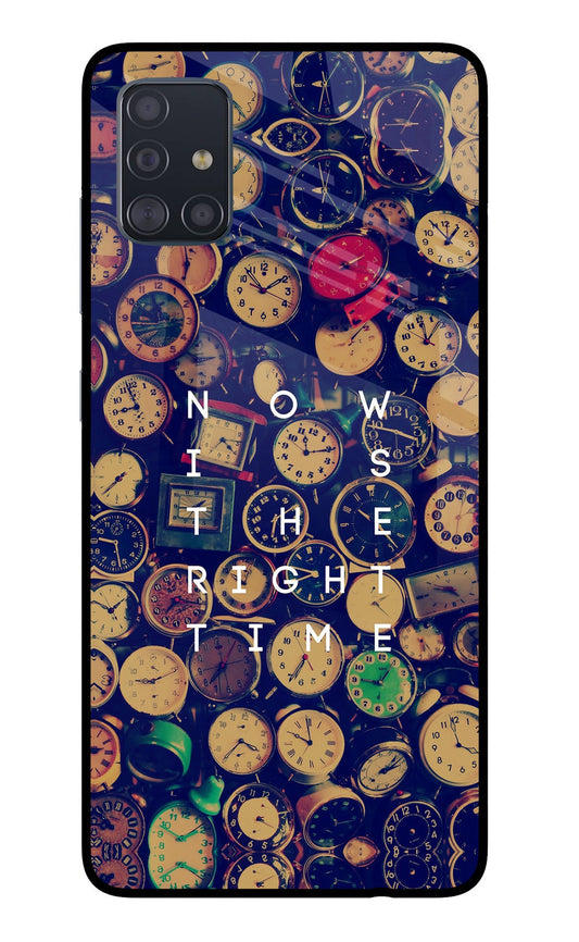 Now is the Right Time Quote Samsung A51 Glass Case