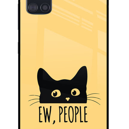 Ew People Catitude Samsung A51 Glass Case Back Cover by Casekaro
