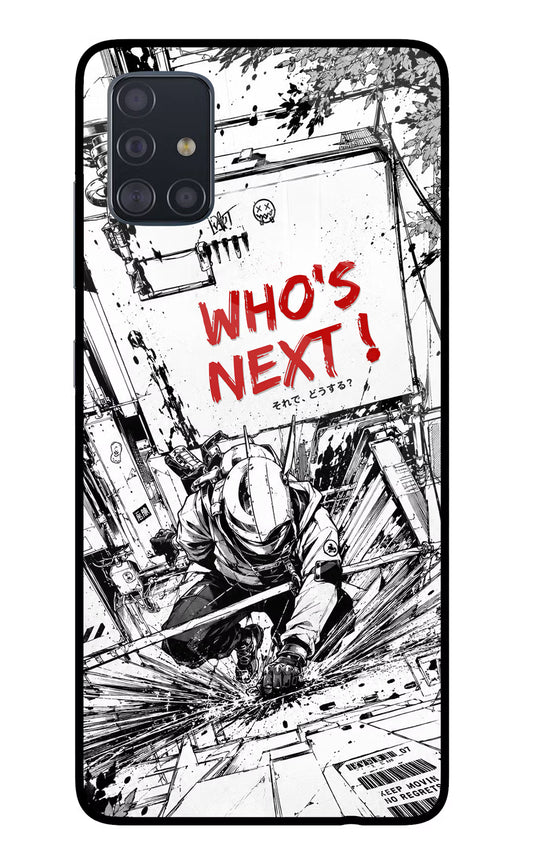 Who's Next Samsung A51 Glass Case