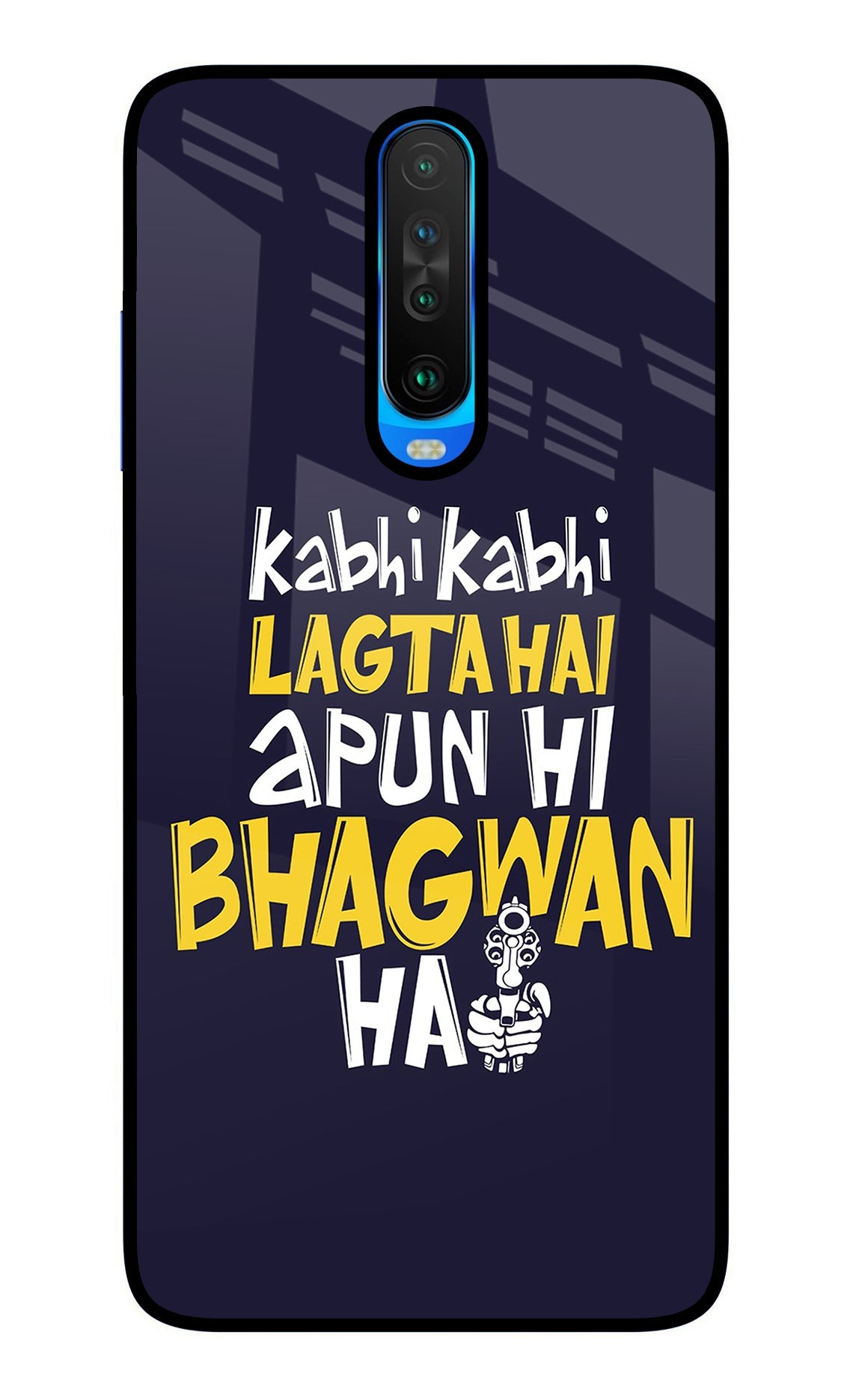 Kabhi Kabhi Lagta Hai Apun Hi Bhagwan Hai Poco X2 Glass Case