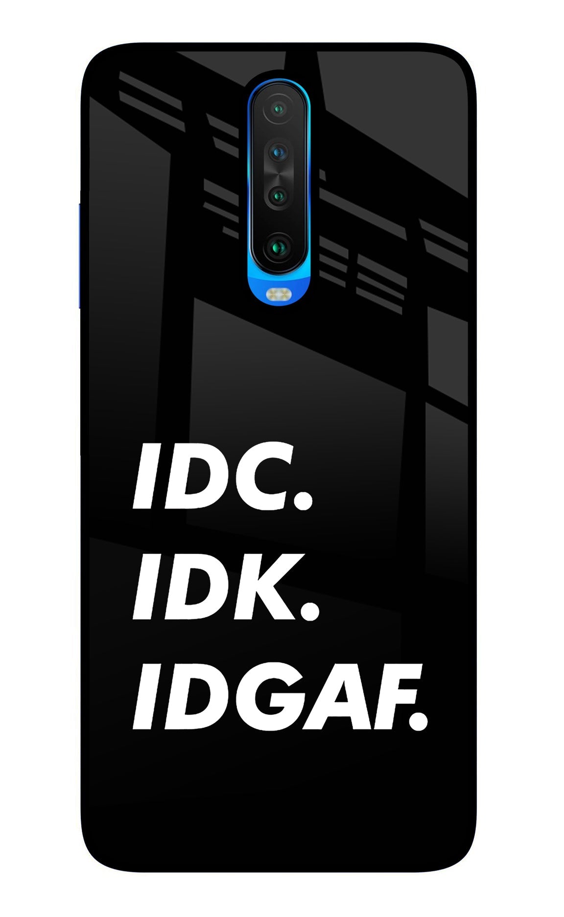 Idc Idk Idgaf Poco X2 Glass Case