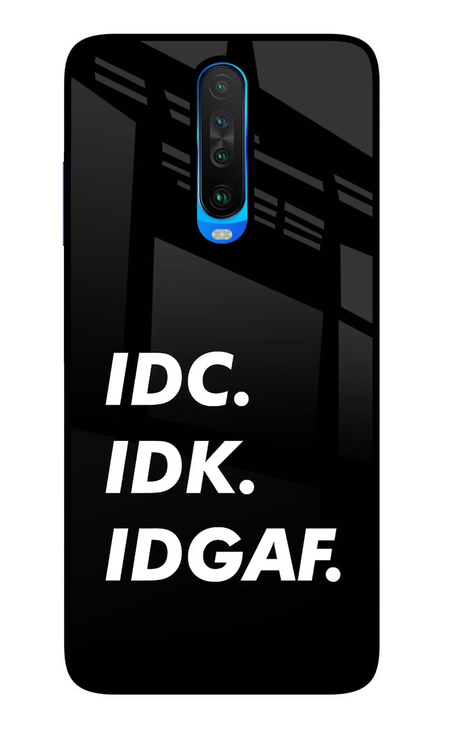 Idc Idk Idgaf Poco X2 Glass Case Back Cover by Casekaro