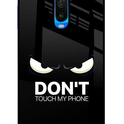 Don'T Touch My Phone Poco X2 Glass Case Back Cover by Casekaro