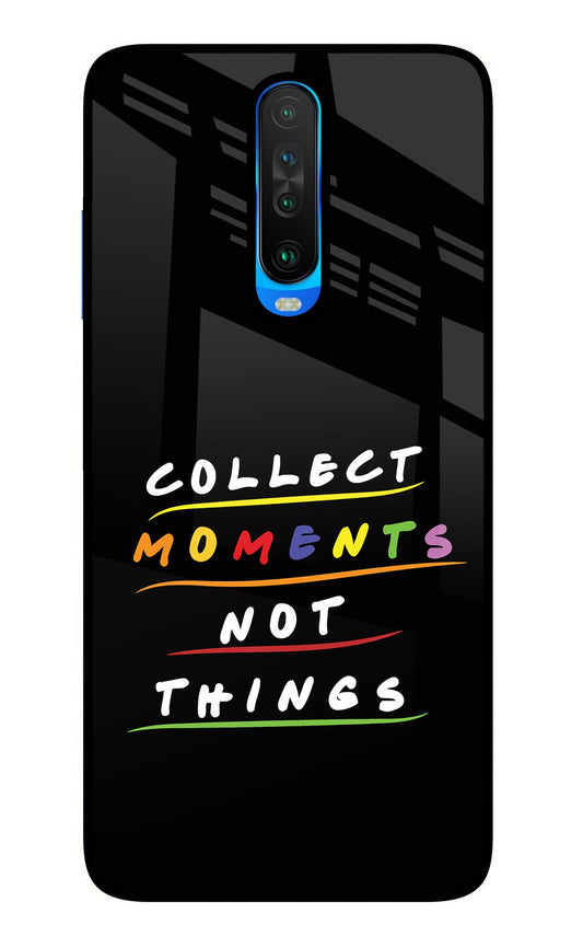 Collect Moments Not Things Poco X2 Glass Case